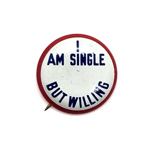 Vintage I Am Single But Willing Humorvoll Lustig Button Pin Pinback Weiß Blau Metall - Bild 1 von 4