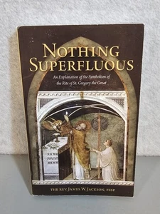 Nothing Superfluous An Explanation of the Symbolism of the Rite of St. Gregory - Imagen 1 de 9