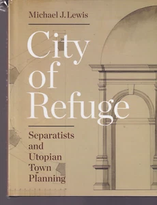 CITY OF REFUGE: Separatists and...  by Michael J. Lewis (2016 Hardcover){J1} - Picture 1 of 3