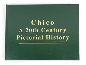 Chico - A 20th Century Pictorial History - Hardback Book - California History - Picture 1 of 6