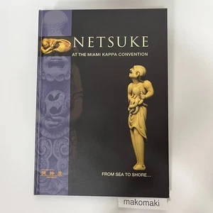 Netsuke alla Miami Kappa Convention 2007 Libro Catalogo Arte Inglese Giapponese - Foto 1 di 6