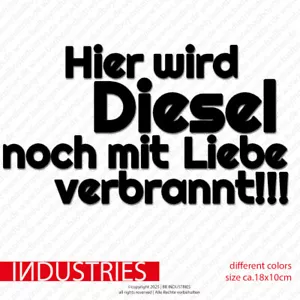 Hier wird Diesel noch mit Liebe verbrannt Aufkleber Car Auto Fun Sticker - Bild 1 von 3