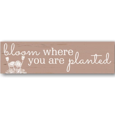 Bloom Where You Are Planted Sign- Wall Sign - Image 1 of 3