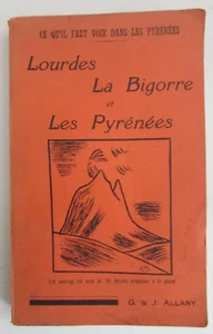 PYRÉNÉES HEAVY LA BIGORRE CAR TOURISM GUIDE 40 EXCURSIONS Ed, ALLARY - Picture 1 of 7