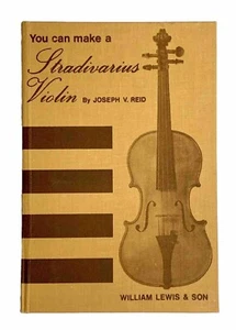 You Can Make a “Stradivarius Violin” by Joseph V. Reid William Lewis & Son 1967 - Bild 1 von 5