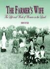 The Farmer's Wife: The Life and Work of Women on the Land-Simon 