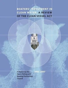 Boaters' Investment in Clean Water: A Review of the Clean Vessel Act: A Report b - Picture 1 of 1