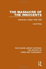 Massacre of the Innocents: Infanticide in Great, Rose Hardcover..