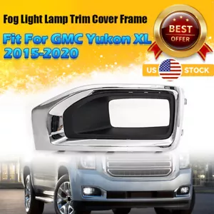 Driver Left Side Fog Light Lamp Chrome Trim Cover Frame For GMC Yukon XL 2015-20 - Foto 1 di 12