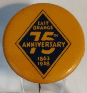 Pin de botón Pinback del 75 aniversario East Orange New Jersey 1938 ¡RARO! Original .b - Imagen 1 de 6