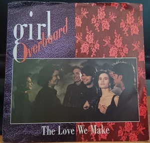 Girl Overboard – The Love We Make - 1990 7" single excellent, pic sleeve VG+ - Picture 1 of 3