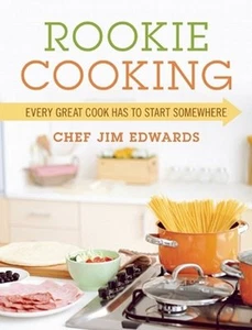 Rookie Cooking: Every Great Cook Has to Start Somewhere by James Edwards 2017 PB - Imagen 1 de 2