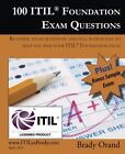 100 ITIL Foundation Exam Questions: Pass Your ITIL Foundation Exam. Orand<|