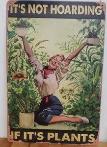 Retro Tin Sign Its Not Hoarding If It's Plants Funny 12" X 8" Metal Signs - Picture 1 of 2