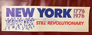 NEW YORK 1776-1976 STILL REVOLUTIONARY VINTAGE BUMPER STICKER N.O.S. - Picture 1 of 4