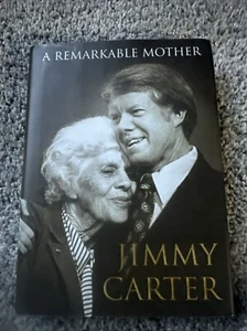 SIGNED Jimmy Carter A Remarkable Mother 2008 1st/1st Hardcover New (RIP) - Picture 1 of 3