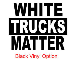 White Trucks Matter Vinyl Decal