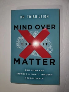 Mind Over Explicit Matter: Quit Porn and Improve Intimacy through Neuroscience - Picture 1 of 1