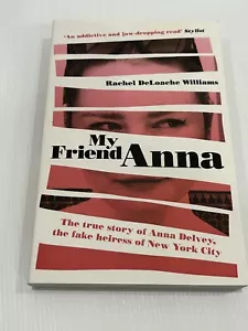 My Friend Anna: The true story of the fake heiress of New York City - Delvey VGC - Picture 1 of 4