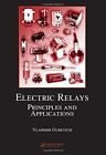 Electric Relays: Principles and Applications (E, Gurevich..