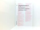 Disputationen: Reflexionen zum Reformationsjubiläum 2017 (Aus Politik & Kultur /