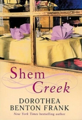 Shem Creek: Lowcountry Tales Series: Book 4 by Benton Frank, Dorothea Hardback - Image 1 of 2