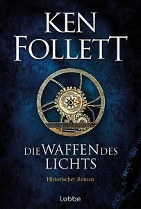 Ken Follett / Die Waffen des Lichts: Historischer Roman (Kingsbridge-Roman,  ...