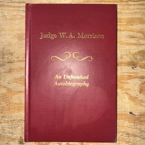 Judge w A Morrison An Unfinished Autobiography - Picture 1 of 4