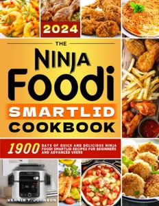 The NINJA Foodi Smartlid Cookbook 2024: 1900 Days of Quick and Delicious NINJA F - Picture 1 of 2