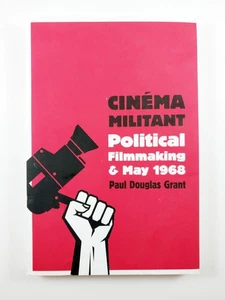 Cinéma Militant : Political Filmmaking & May 1968 by Paul D. Grant (2016, TPB) - Picture 1 of 3