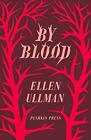 By Blood (Royal Hardback), Ellen Ullman