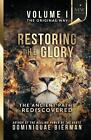 Restoring the Glory: The Ancient Paths Rediscovered by Dominiquae Bierman (Engli
