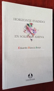 HORIZONTE EVADIDO-EN SOLEDAD AMENA BLANCO AMOR 166 PAG POESIA CASTELLANO ED 2001 - Imagen 1 de 3