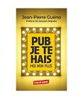 Pub Je Te Hais, Moi Non Plus: Préface De Jacques Séguéla, Guéno, Jean-Pierre