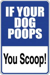 If Your Dog Poops You Scoop Metallschild Aluminium 12" x 8" - Bild 1 von 2