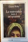 La matematica non è un’opinione - Gianni Rotta,  1999,  L’Autore Libri Firenze