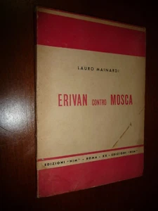 ERIVAN CONTRO MOSCA STORIA DE SFORTUNATO POPOLO ARMENO STRAGI TURCHE RUSSE 1941 - Picture 1 of 2