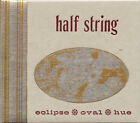 Half String - Eclipse * Oval * Hue (Cd, Comp, Promo)