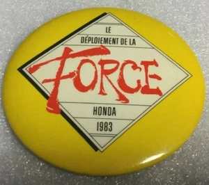 Vintage Promo Button Pinback HONDA QUEBEC Macaron LE DEPLOIEMENT DE LA FORCE 83 - Picture 1 of 9