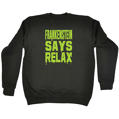 Frankenstein Says Relax - Mens Novelty Funny Top Sweatshirts Jumper Sweatshirt • 20.38€