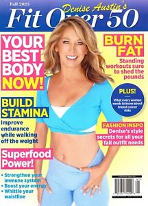 FIT OVER 50 MAGAZINE (DENISE AUSTIN) - FALL 2023 - YOUR BEST BODY NOW!