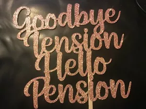 Happy Retirement Cake Topper Goodbye Tension Hello Pension FREE UK P&P  - Picture 1 of 3