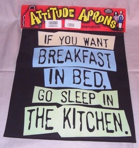 Attitude Aprons Adjustble "If You Want Breakfast In Bed Go Sleep In Kitchen" - Picture 1 of 1