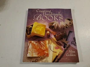Creating Handmade Books by Alisa J. Golden, Paperback, 2000, 1st Edition, New337 - Picture 1 of 9