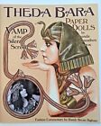 Theda Bara Paper Dolls--Sultry Vamp Of The Silent Screen W/ 15 Gorgeous Costumes