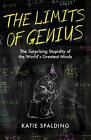 The Limits of Genius: The Surprising Stupidity of the World's Greatest Minds by 