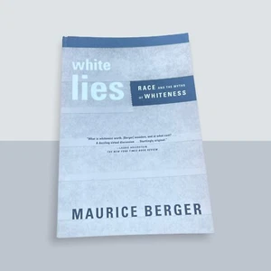 White Lies Race and the Myths of Whiteness by Maurice Berger - Picture 1 of 2