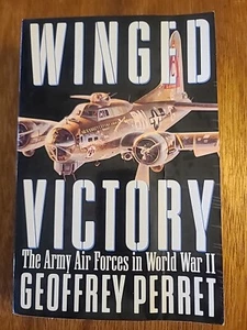 Winged Victory The Army Air Forces in World War II by Geoffrey Perret - Picture 1 of 6