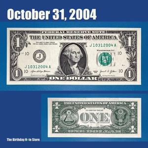 October 31, 2004 Birthday Anniversary $1 One Dollar Bill Serial Number 10312004 - Picture 1 of 2