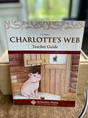MEMORIA PRESS Charlotte's Web Teacher Guide Grades 3-4 Homeschool - Like New - Image 1 of 3